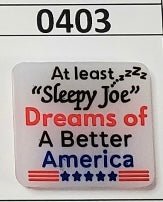 0403- At Least Sleepy Joe Dreams of A Better America Focal Bead