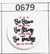 0679- Be Brave Be Strong Be Fearless Focal Bead
