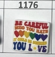 1176- Be Careful Who You Hate Focal Bead
