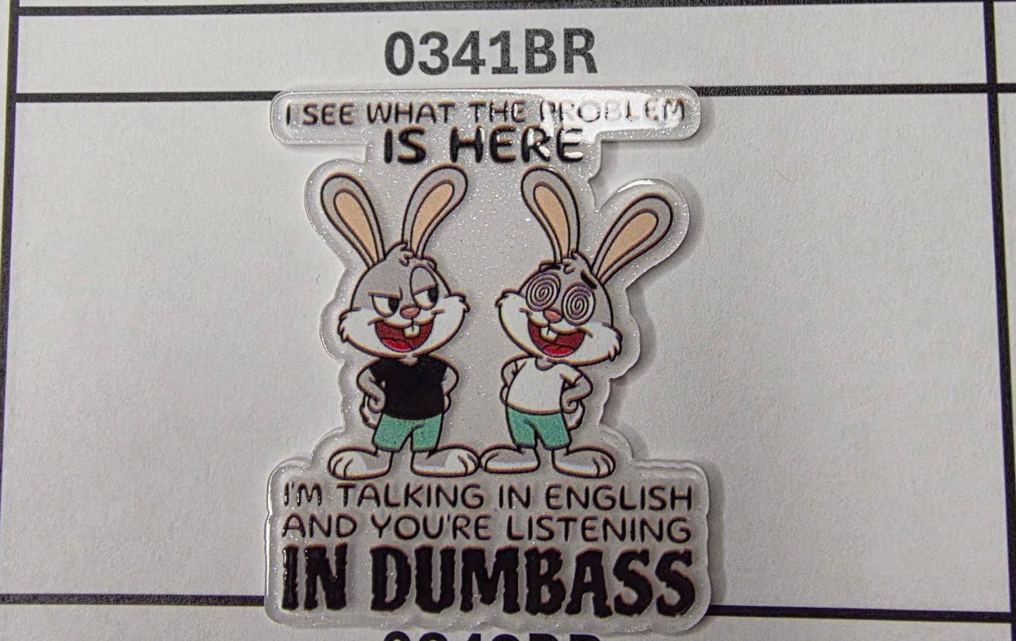 0341BR I See What the Problem