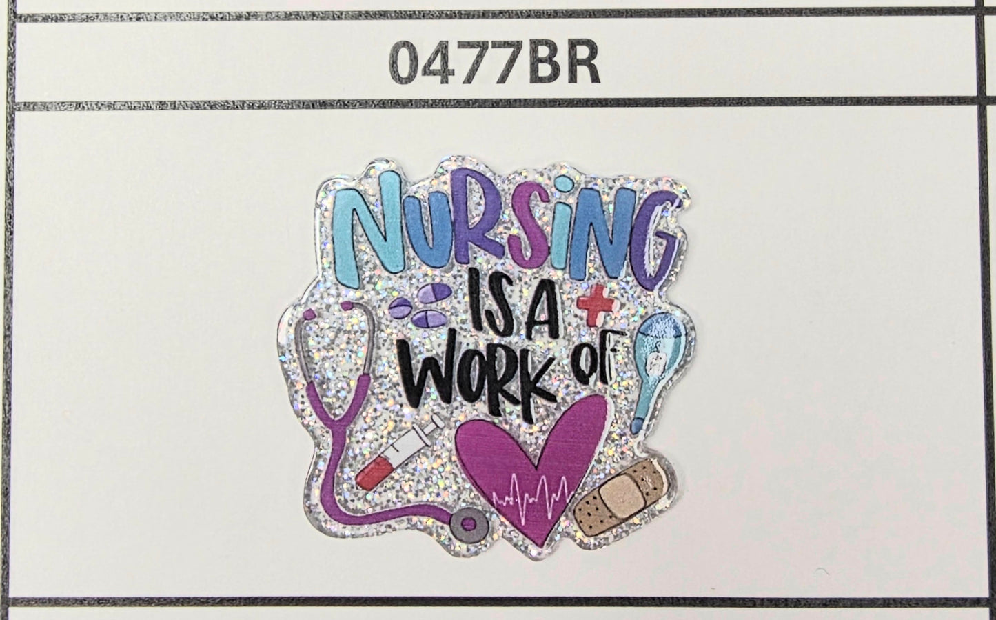 0477BR- Nursing is a Work of Heart