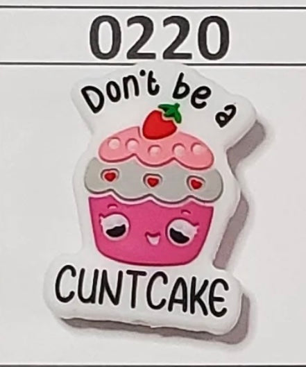 0220- Don’t be a C*ntcake Focal Bead