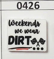 0426-  Weekends We Wear Dirt Focal Bead
