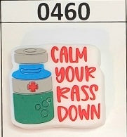 0460-  Calm Your Rass Down Focal Bead