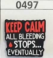 0497-  Keep Calm All Bleeding Stops Eventually Focal Bead