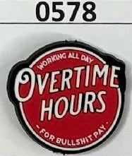 0578-  Working All Day For Bullsh*t Pay Overtime Hours Focal Bead