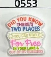0553-  Did You Know There's Two Places You Can Stay For Free In Your Lane & Out Of My Business Focal Bead