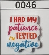 0046- I had my Patience Tested I'm Negative Focal Bead