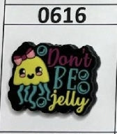 0616- Don't Be Jelly Focal Bead