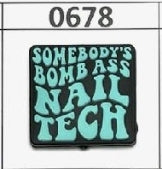 0678- Somebody's Bomb A$$ Nail Tech Focal Bead