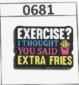0681- Exercise? I thought you said Extra Fries Focal Bead