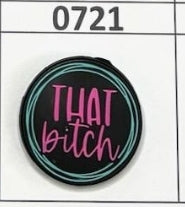 0721- That *itch Focal Bead
