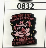 0832- I'm Not Fat I'm Just Freaking $exy Focal Bead