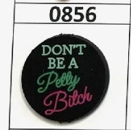 0856-Dont Be A Petty B*tch  Focal Bead