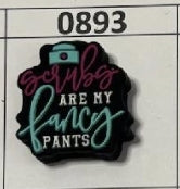 0893-  Scrubs are my Fancy Pants Focal Bead