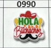 0990- Hola Bitchachos Focal Bead