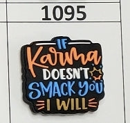 1095- If Karma Doesn't Smack You Focal Bead