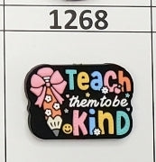 1268- Teach Them to Be Kind Focal Bead