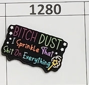 1280- I Sprinkle that $hit Everywhere Focal Bead