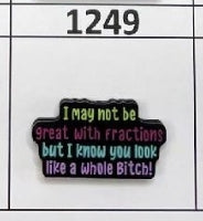 1249- May Not Be Great With Fractions Focal Bead