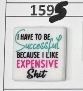 1595- I Like Expensive $hit Focal Bead