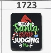 1723- Dear Santa Stop Judging Me Focal Bead