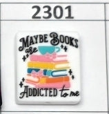 2301- Maybe Books are Addicted to Me White Focal Bead