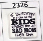 2326- If Swearing in Front of my Kids Focal Bead