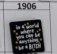 1906- Be a *itch Focal Bead