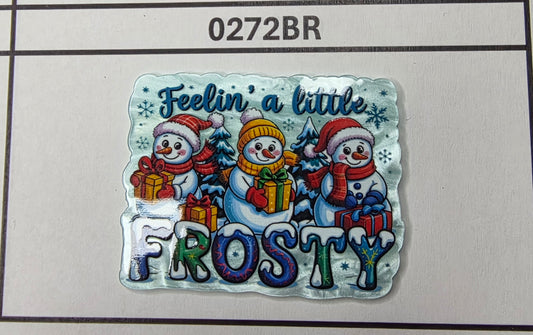 0272BR Feelin' a Lil Frosty