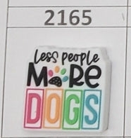 2165- Less People More Dogs Focal Bead
