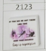 2123- If You See Me Out There Focal Bead