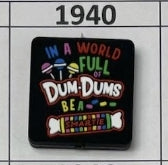 1940- Be a Smartie Focal Bead