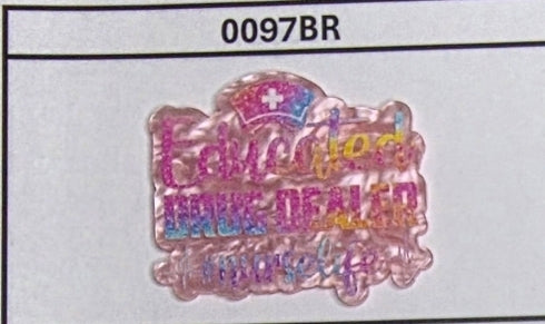 0097BR Educated Dr*g Dealer