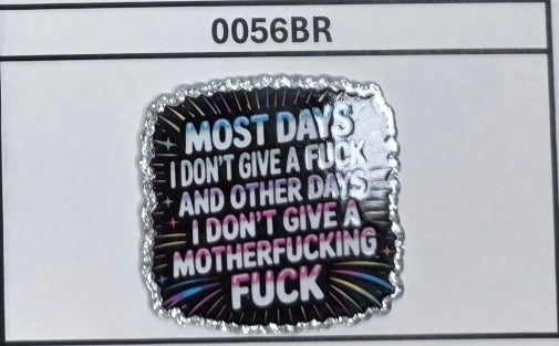 0056BR Most Days IDGAF