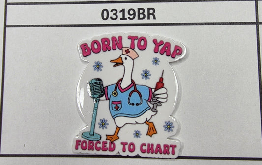 0319BR Born to Yap Forced to Chart