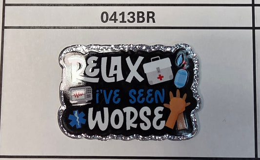 0413BR Relax I've Seen Worse