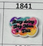 1841- Busy Doing Dog Mom $hit Focal Bead