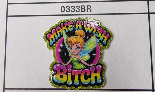 0333BR Make a Wish Bitch