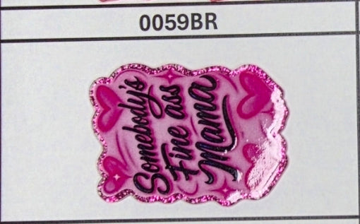 0059BR Somebody's Fine A$$ Mama