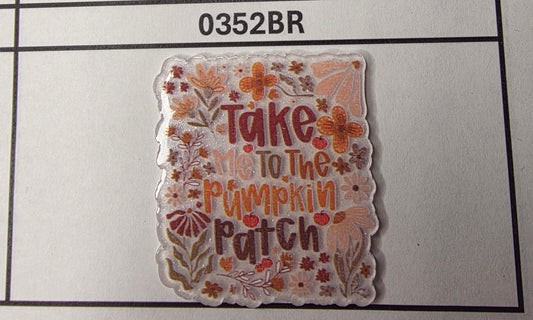 0352BR Take Me to the Pumpkkn Patch