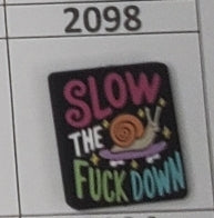 2098- Slow the F Down Focal Bead